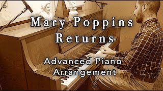 Mary Poppins Returns  Advanced Piano Cover [upl. by Eed]