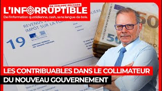 Les contribuables dans le collimateur du nouveau gouvernement [upl. by Maureene524]