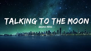 Bruno Mars  Talking To The Moon Lyrics  I sit by myself talking to the moon  30mins  Feelin [upl. by Aldercy]