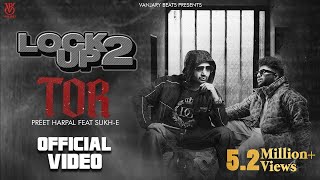 Tor Official Video  Preet Harpal  Sukh E  Latest Punjabi Song 2023  Lock Up 2  Vanjaray Beats [upl. by Jerrold]