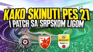 KAKO SKINUTI PES 21 I PATCH 2024 SA ZVEZDOM I PARTIZANOM I CELOM MOZZART BET SUPER LIGOM  TUTORIAL [upl. by Samanthia]