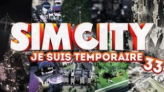 Sim City 5  Je suis temporaire  Episode 33 [upl. by Yduj344]