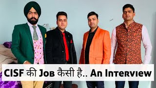 CISF की Job कैसी है An Interview [upl. by Nysa]