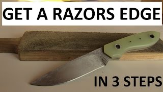 KNIFE SHARPENING  HOW TO get a Razors Edge on YOUR KNIFE [upl. by Childs597]