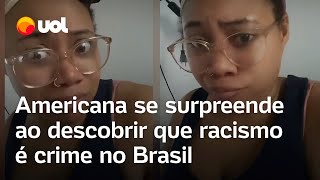 Americana se surpreende ao descobrir que racismo é crime no Brasil EUA protegem seus racistas [upl. by Llerol]