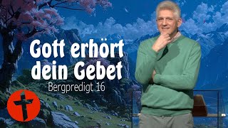 Gott erhört dein Gebet  Bergpredigt 16  Gert Hoinle [upl. by Eenolem880]