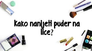 Kako nanijeti puder na lice [upl. by Nrubliw]