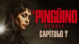 EL PINGUINO ¿OZ sabía lo que hacía  Debate con spoilers capítulo 7 ft LeanDellaSavia [upl. by Eelirak]