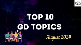 Top 10 GD Topics for August 2024  Group Discussion Topics With Answers  GD Ideas [upl. by Benildas360]