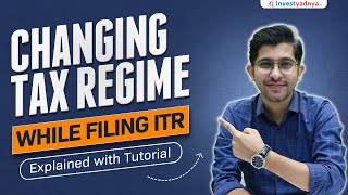 How to Change the Tax Regime in ITR StepbyStep Guide [upl. by Seagrave]