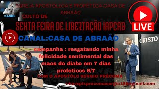 SEXTA FEIRA LIBERTAÇÃO IAPCAB  CAMPANHA RESGATANDO MINHA FELICIDADE SENTIMENTAL DAS MAOS DO DIABO [upl. by Orose251]