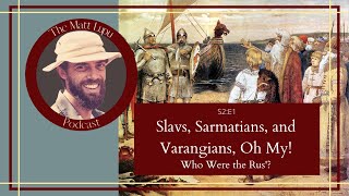 S2E1  Slavs Sarmatians and Varangians Oh My Who Were the Rus [upl. by Nohshan]