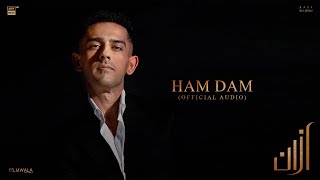 Azaan Sami Khan  Ham Dam Official Audio  Alex Shahbaz  SK Khalish [upl. by Flower]