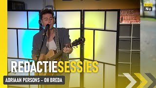 Adriaan Persons  Oh Breda LIVE  BredaNu Redactiesessies [upl. by Atworth]