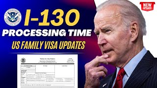 Big Updates I130 Processing Time Updates  US Family Visa Updates amp Processing Time 2024  USCIS [upl. by Asilehc648]