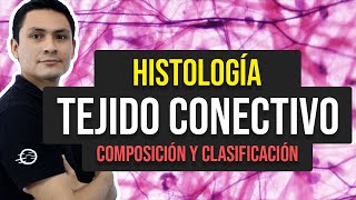 Tejido Conectivo Composición y Clasificación [upl. by Enreval878]