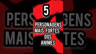 5 Personagens mais fortes dos animes dbz onepunchman [upl. by Geier99]