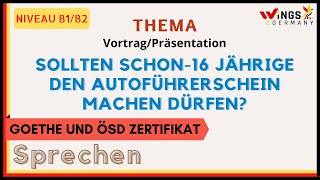 Sollten schon16 Jährige den Autoführerschein machen dürfen  German B1B2 Sprechen Thema [upl. by Atsed]