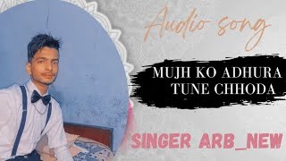 KESAN Mujh Ko Adhura Tune Full AUDIO ABHISHEK RAI  SHURIYA  Latest Songs 2024 Hindi Songs 2024 [upl. by Norad]