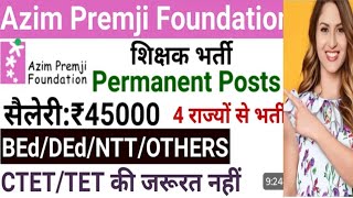 Azim premji foundation permanent school teacher vacancy 2024 BedDed  Graduation apply [upl. by Llatsyrk]