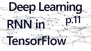 RNN Example in Tensorflow  Deep Learning with Neural Networks 11 [upl. by Marva]