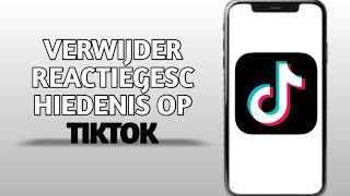 Hoe de reactiegeschiedenis op TIKTOK  2024update te verwijderen [upl. by Ahtanaram736]