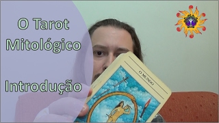 O Tarot Mitologico  Introdução [upl. by Bruner]