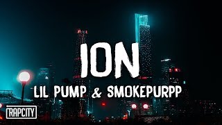 Lil Pump  ION ft Smokepurpp Lyrics [upl. by Harat372]