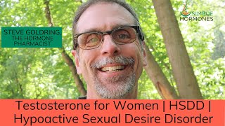 Testosterone for Women  Hypoactive Sexual Desire Disorder  HSDD in Women [upl. by Aylmar821]