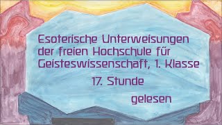 17Stunde1KlEsoterische Unterweisungen dfreien Hochschule f GeisteswissenschaftRudolf Steiner [upl. by Lisetta171]