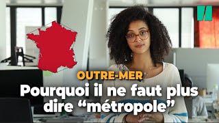 Pourquoi il ne faut plus dire France quotmétropolitainequot [upl. by Neale]