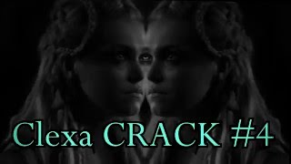 Clexa The 100 Crack 4 [upl. by Gerianna378]