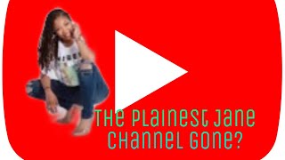 The plainest Jane YouTube channel gone Why Let’s break this down planiestjane [upl. by Ecirtnuahs]