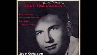 Roy Orbison Only The Lonely Audio HD [upl. by Jacquelin647]