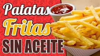 Como hacer patatas Fritas sin aceite  Patatas fritas saludables fáciles y rápidas [upl. by Ochs459]