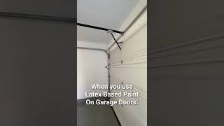 What happens when you use Latex Based Paint on garage doors [upl. by Goldenberg]