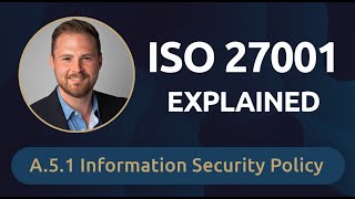 ISO 27001 Explained A51 Information Security Policy [upl. by Kahlil]