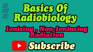 Lec 1  Basics of Radiobiology  Ionising and NonIonising Radiation [upl. by Beatrix]