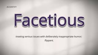 Facetious Pronunciation and Meaning [upl. by Siravat]