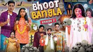 BHOOT BANGLA  The Trap  Episode  2   Rachit Rojha [upl. by Maziar362]