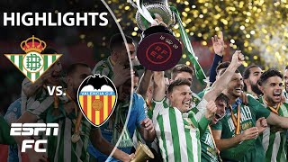 Real Betis defeats Valencia ON PENALTIES to win Copa Del Rey final  Highlights  ESPN FC [upl. by Aistek]