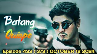 COCO MARTIN FPJS BATANG QUIAPO  OCTOBER 12 2024  FULL EPISODES  Story Telling [upl. by Gylys221]