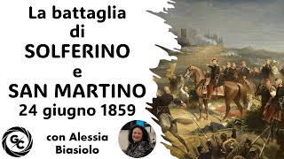 La battaglia di SOLFERINO e SAN MARTINO 24 giugno 1859 con Alessia Biasiolo [upl. by Acinahs]