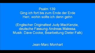 quotPsalm 139 Ging ich fort bis zum Ende der Erdequot JeanMarc Monhart [upl. by Faux]