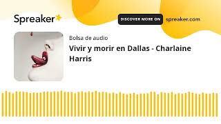 Vivir y morir en Dallas  Charlaine Harris made with Spreaker [upl. by Melvin]