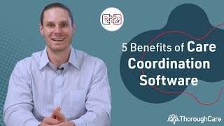 5 Benefits of Care Coordination Software for Implementing ValueBased Healthcare [upl. by Esela]