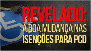 MUDANÃ‡A HISTÃ“RICA NAS ISENÃ‡Ã•ES PARA PCD VOCÃŠ NÃƒO VAI ACREDITAR NO QUE VEM POR AÃ [upl. by Ynnaf]