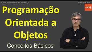 O que é Programação Orientada a Objetos  Conceitos Básicos de POO [upl. by Akinak699]