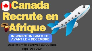 Canada Recrute en Afrique🌍  Inscription Gratuite avant le 4 décembre 📅 [upl. by Nordine]