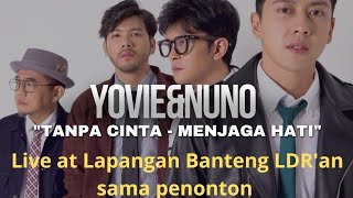 YOVIE amp NUNO  TANPA CINTA  MENJAGA HATI  LIVE at LAPANGAN BANTENG JAKARTA [upl. by Oibaf]